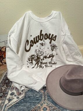 Cowboys Never Broke my Heart Sweatshirt